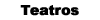 secci&oacute;n de teatros